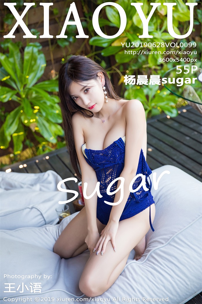 [XIAOYU语画界] 2019.06.28 Vol.099 杨晨晨sugar [55P/242MB]