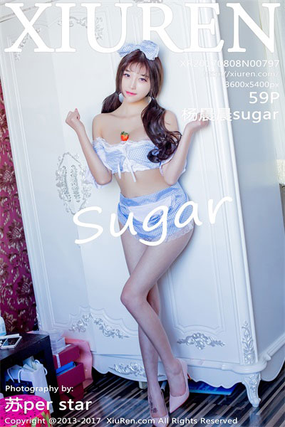 [XIUREN秀人网]2017.08.08 NO.797 杨晨晨sugar [59+1P/237M]