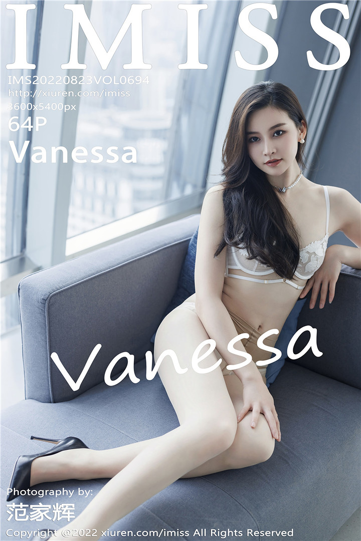 [IMISS爱蜜社] 2022.08.23 VOL.694 Vanessa 性感写真 [64+1P]