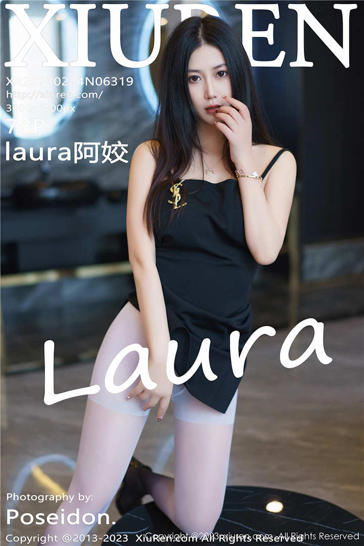 [XiuRen秀人网] 2023.02.24 No.6319 laura阿姣 性感写真[78+1P]