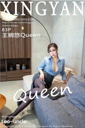 [XINGYAN星颜社]2024.09.23 VOL.273 王婉悠Queen[83+1P／926MB]