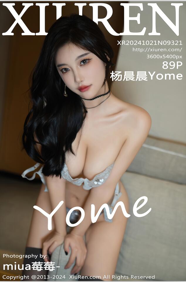 [Xiuren秀人网]2024.10.21 NO.9321 杨晨晨Yome[89+1P／857MB]