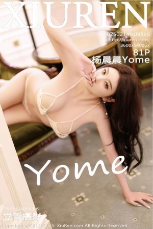 [Xiuren秀人网]2025.02.14 NO.9886 杨晨晨Yome[81+1P／670MB]