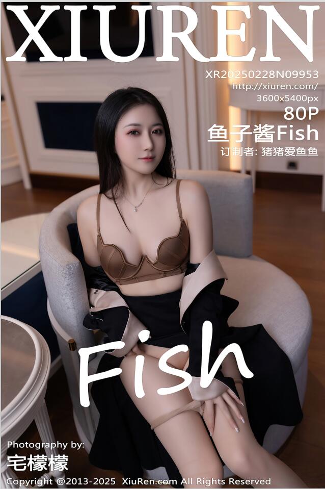 [XiuRen秀人网] 2025.02.28 NO.9953 鱼子酱Fish [81P 769.64 MB]