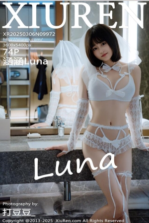 XIUREN秀人网 2025.03.06 NO.9972 涵涵Luna [75P 887.68 MB]