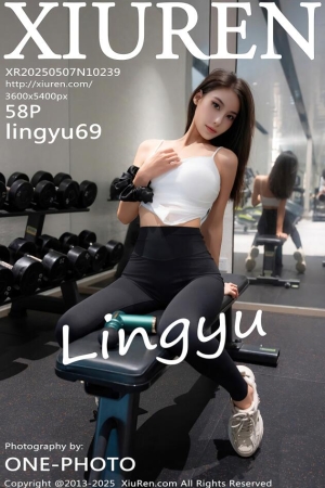 [XiuRen秀人网] 2025.05.07 NO.10239 lingyu69  [59P 555.14 MB]