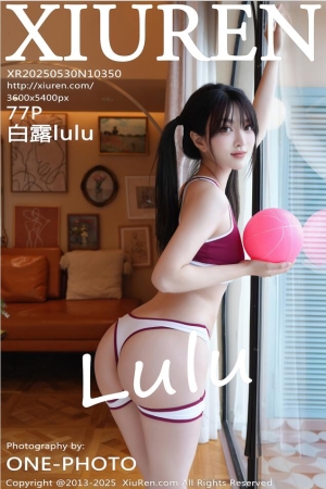 [XiuRen秀人网] 2025.05.30 NO.10350 白露lulu [78P 880.84 MB]