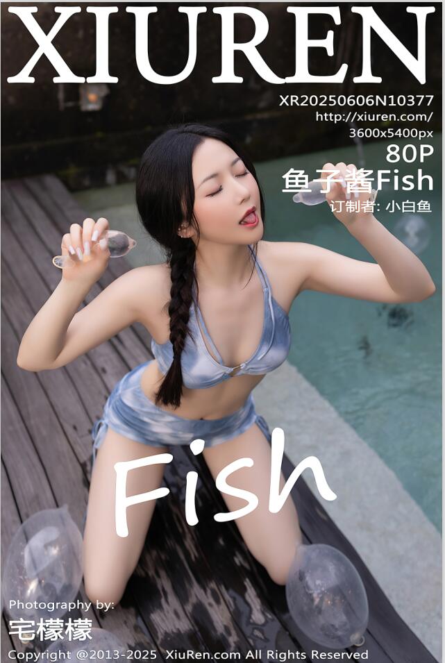 [XiuRen秀人网] 2025.06.06 NO.10377 鱼子酱Fish  [81P 901.03 MB]