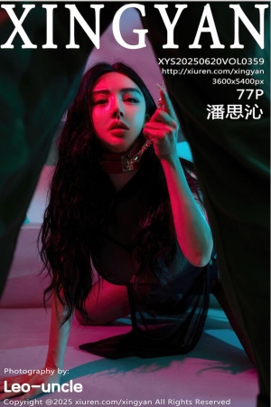 [XINGYAN星颜社]2025.06.20 VOL.359 潘思沁[77+1P／784MB]