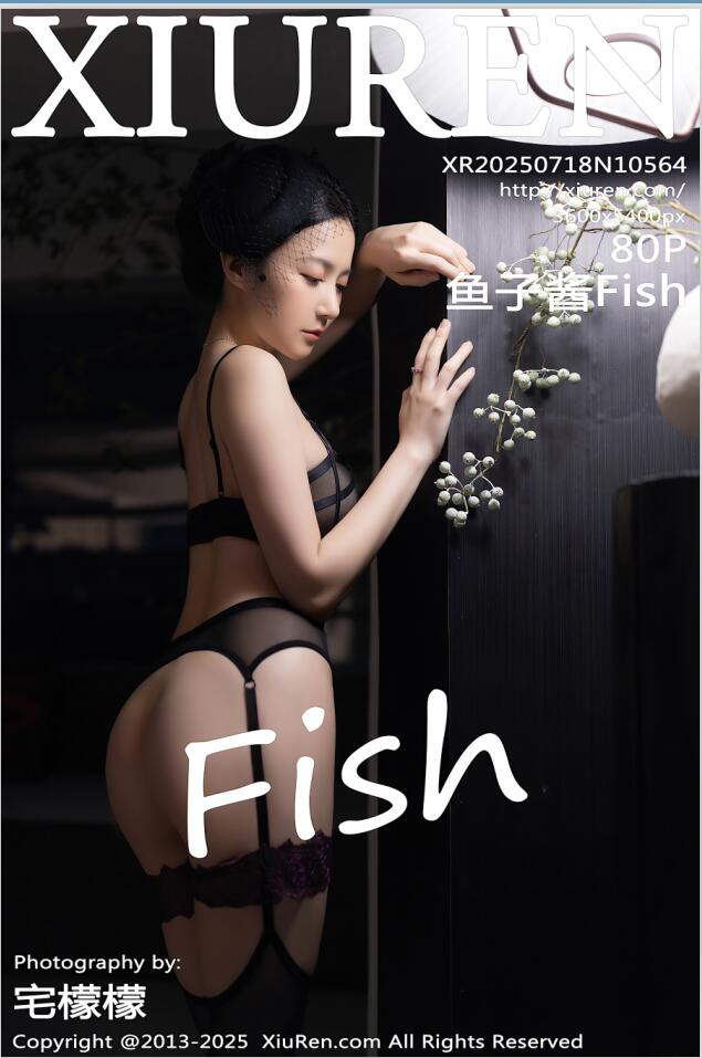 XIUREN秀人网 2025.07.18 NO.10564 鱼子酱Fish [81P 820.48 MB]