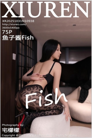 XIUREN秀人网 2025.10.31 NO.10938 鱼子酱Fish [76P 722.91 MB]