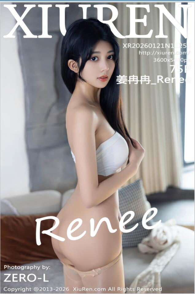 XIUREN秀人网 2026.01.21 NO.11255 姜冉冉_Renee@ [76P 787.62 MB]