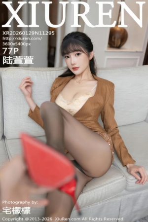 XIUREN秀人网 2026.01.29 NO.11295 陆萱萱 [78P 1.02 GB]